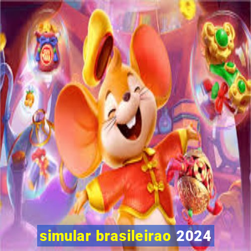 simular brasileirao 2024